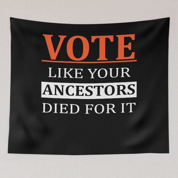 Item preview, Vote Like Your Ancestors Died For It designed and sold by Andrea Lina.