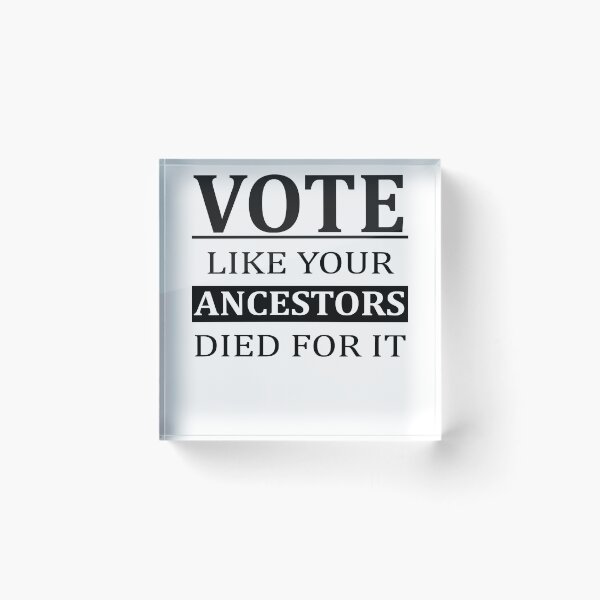 Item preview, Vote Like Your Ancestors Died For It designed and sold by Andrea Lina.