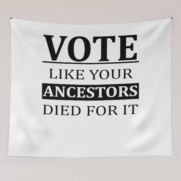 Item preview, Vote Like Your Ancestors Died For It designed and sold by Andrea Lina.