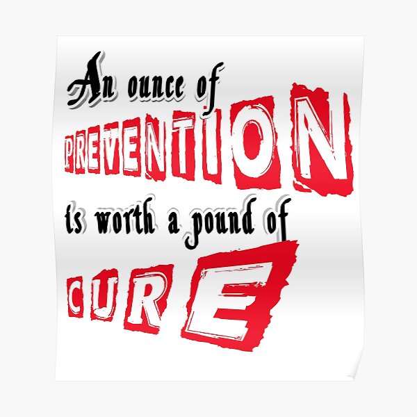 "Covid 19 An ounce of prevention is worth a pound of cure" Poster by