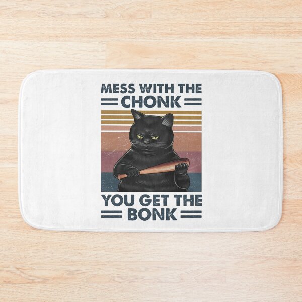 Item preview, Mess with the chonk You get the bonk designed and sold by paxue257.