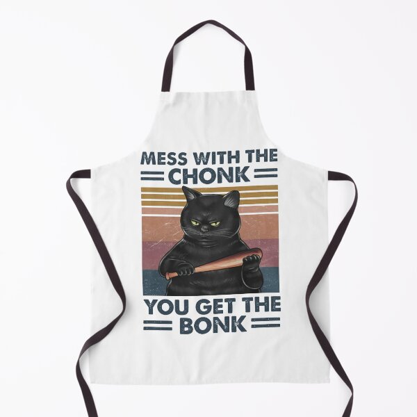 Item preview, Mess with the chonk You get the bonk designed and sold by paxue257.
