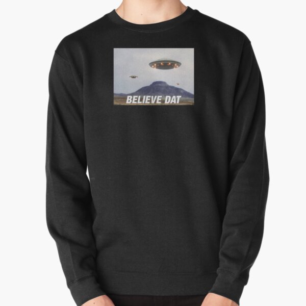 Believe Dat - Alien UFO Pullover Sweatshirt