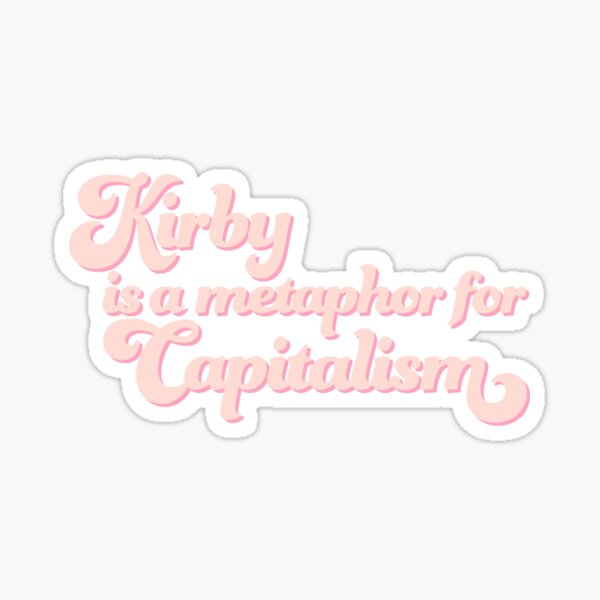 Kirby est une métaphore du capitalisme Sticker
