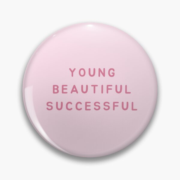 Item preview, young, beautiful, succesful (i'm so successful!) designed and sold by thewayitshine.