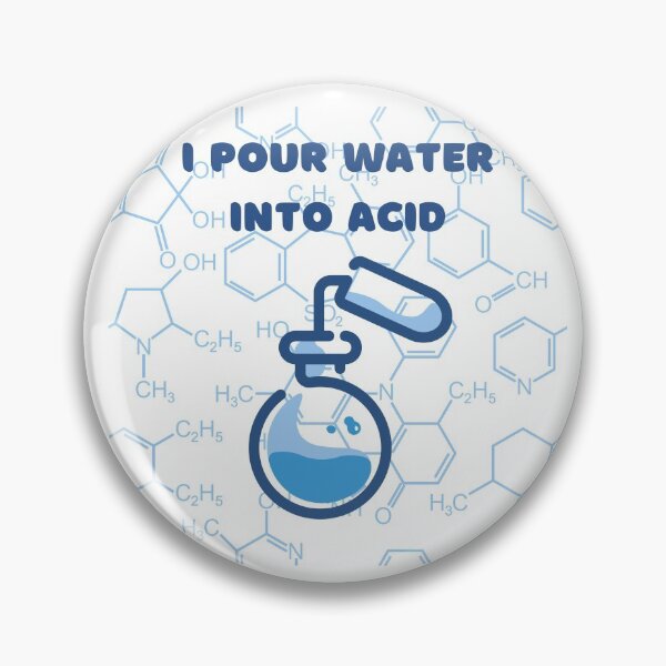 Item preview, I pour water into acid,humor,chemistry designed and sold by AniRetake.