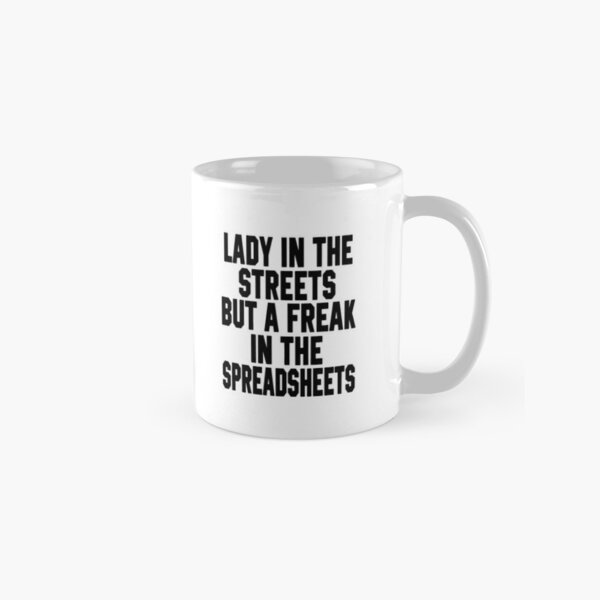 Lady In The Streets But a Freak In The Spreadsheets Classic Mug