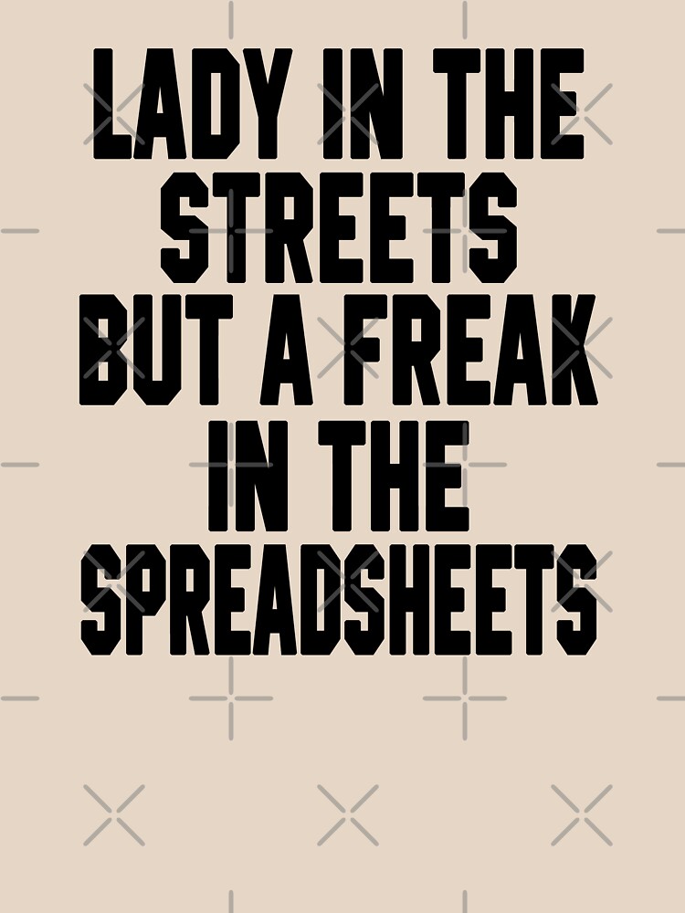 lady in the street freak in the spreadsheets