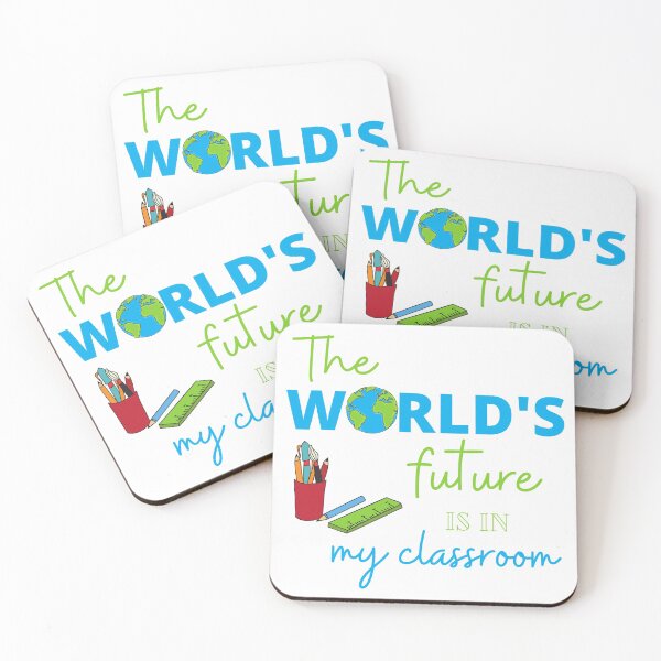 Item preview, The Worlds Future Is In My Classroom Teacher Design designed and sold by Gramsta.