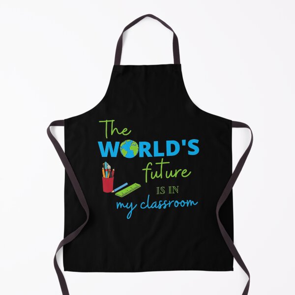 Item preview, The Worlds Future Is In My Classroom Teacher Design designed and sold by Gramsta.