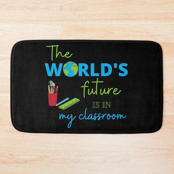 Item preview, The Worlds Future Is In My Classroom Teacher Design designed and sold by Gramsta.