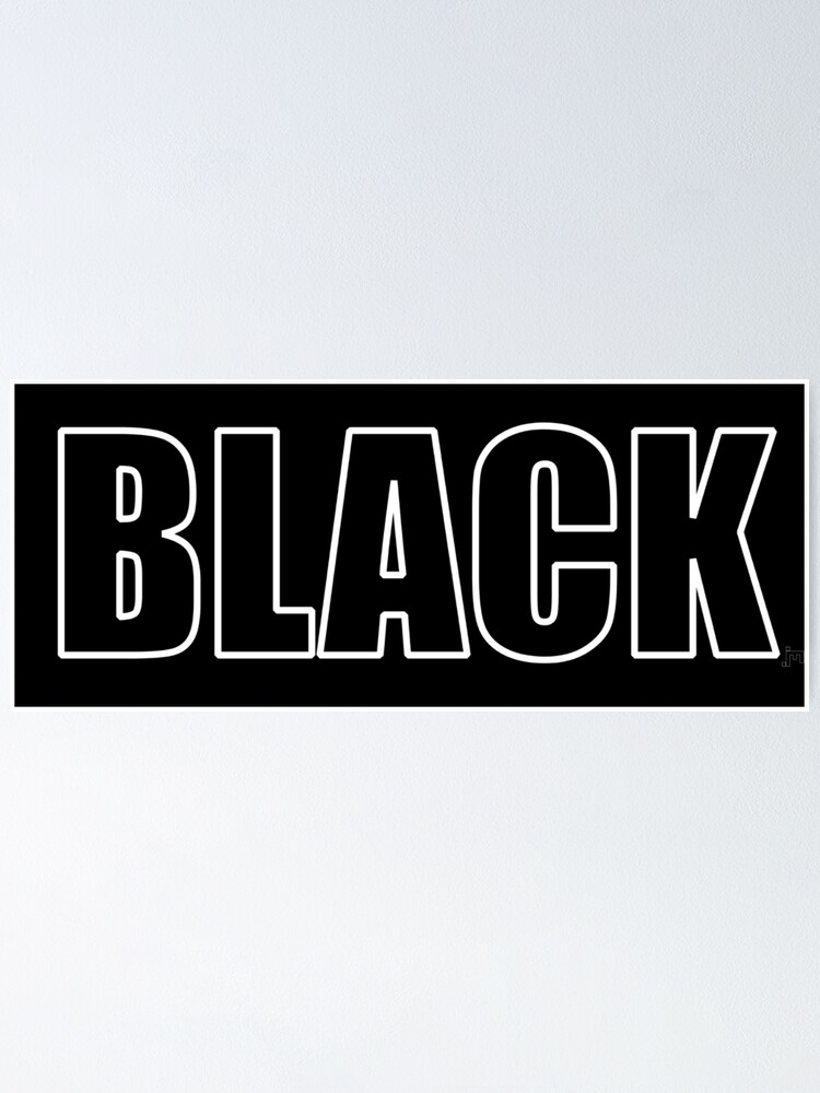 ""BLACK" TShirt and product design. Black text with White Outline and
