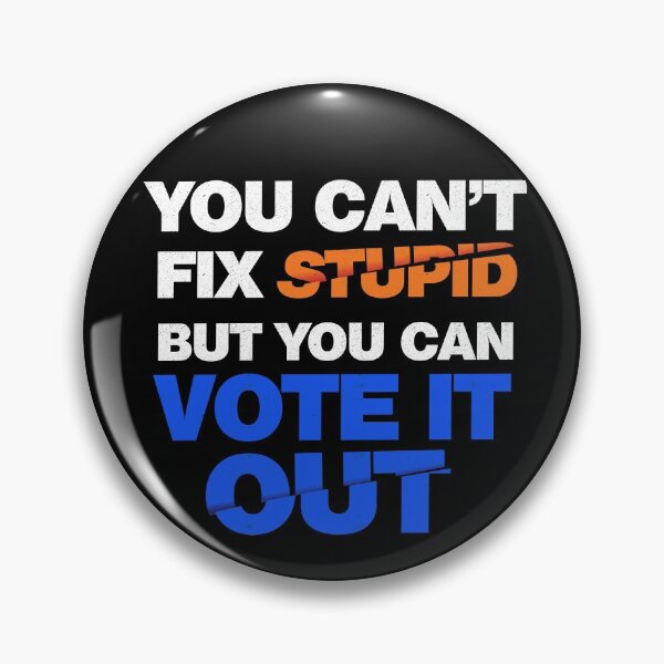 Item preview, you can't fix stupid but you can vote it out designed and sold by DzineMon.
