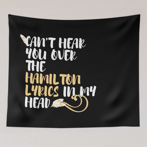 Item preview, Cant hear you over the Hamilton lyrics in my head designed and sold by relee2.