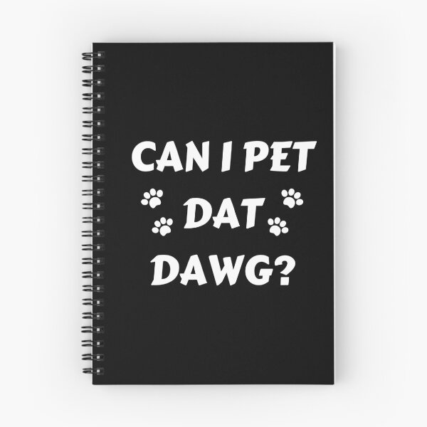 Item preview, Can I Pet Dat Dawg designed and sold by LightBeacon.