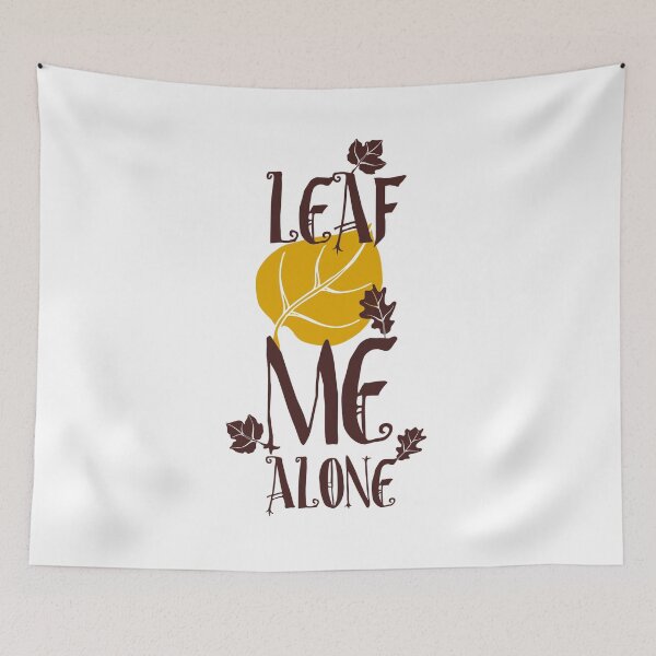 Item preview, Leaf Me Alone designed and sold by ThommyBLN.