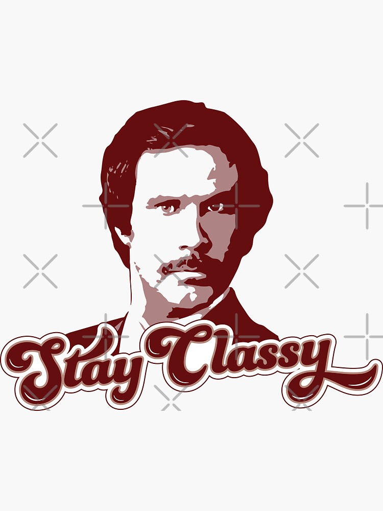 "Stay Classy - Ron Burgundy " Sticker For Sale By Kinkpen | Redbubble