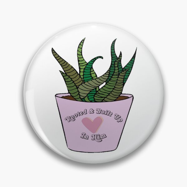 Colossians 2:7 - Rooted and Built Up Potted Plant Pin