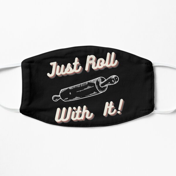 Chef's Humor - Just Roll With It Flat Mask