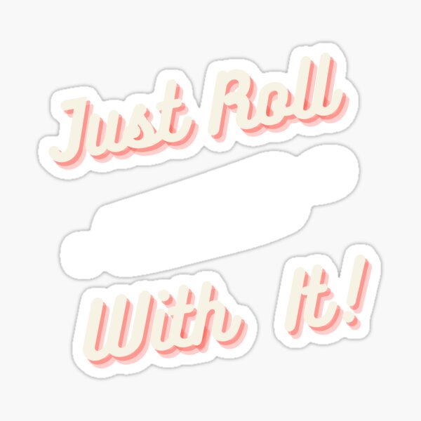 Chef's Humor - Just Roll With It Sticker