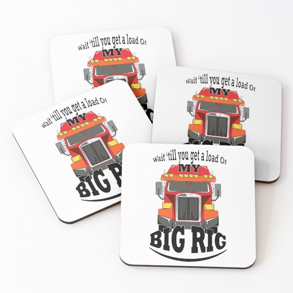 Item preview, Truckers Wait 'till you get a load of my Big Rig T-Shirt designed and sold by GrungeGarage.