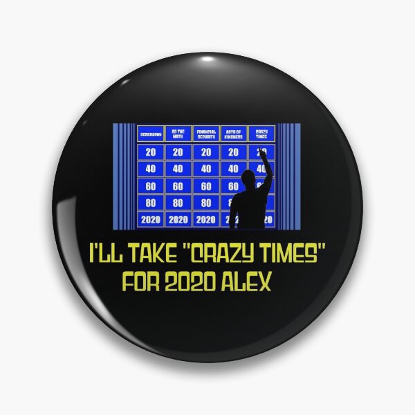 Item preview, Crazy Times for 2020 Thanks Alex designed and sold by DefendingDRealm.