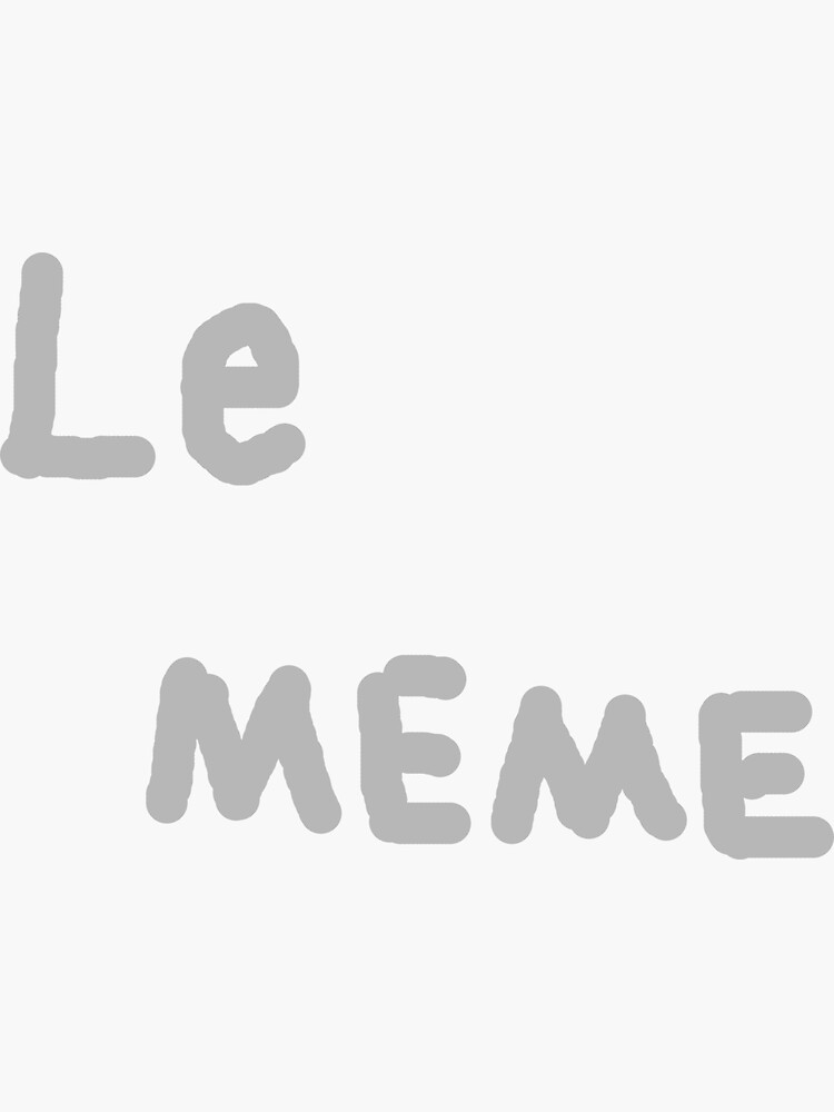 "Le Meme" Sticker for Sale by Redbubble