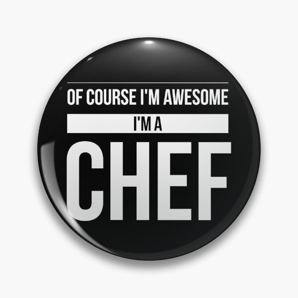 Item preview, Chef's Humor - Of Course I'm Awesome, I'm A Chef designed and sold by Michael Schmidt.