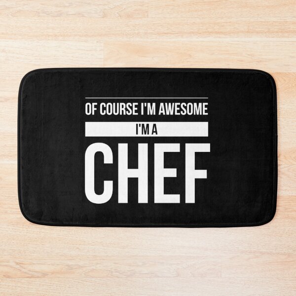 Item preview, Chef's Humor - Of Course I'm Awesome, I'm A Chef designed and sold by Michael Schmidt.