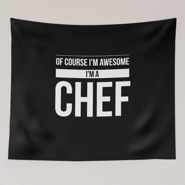 Item preview, Chef's Humor - Of Course I'm Awesome, I'm A Chef designed and sold by Michael Schmidt.