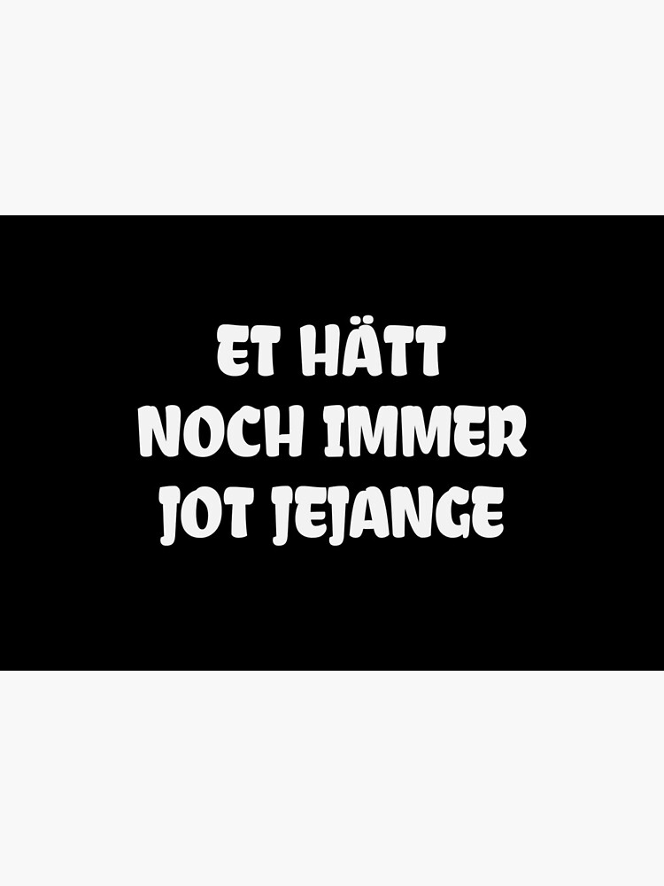 "Lustige Sprüche Kölner Karneval Et hätt noch immer jot jejange