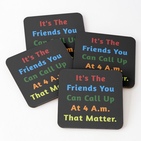 Item preview, It's The Friends You Can Call Up At 4 A.m. That Matter. designed and sold by sasijaya.