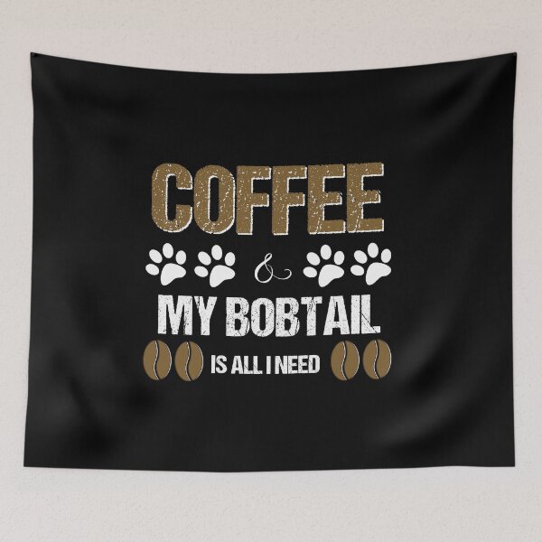 Item preview, Bobtail and coffee is all I need designed and sold by Beyond Words.
