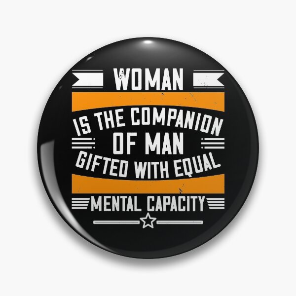 Item preview, Woman Is The Companion Of Man, Gifted With Equal Mental Capacity designed and sold by GoodVibeDesign.