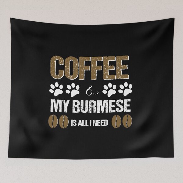 Item preview, Burmese and coffee is all I need designed and sold by Beyond Words.