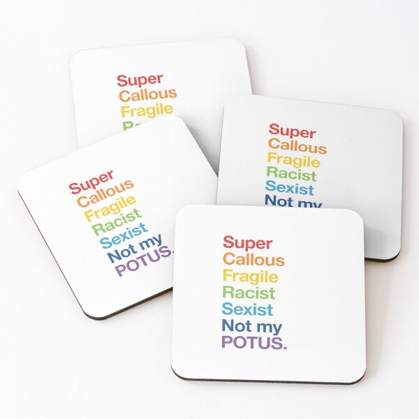 Item preview, Super Callous Fragile Racist Sexist Not my POTUS designed and sold by w1ckerman.