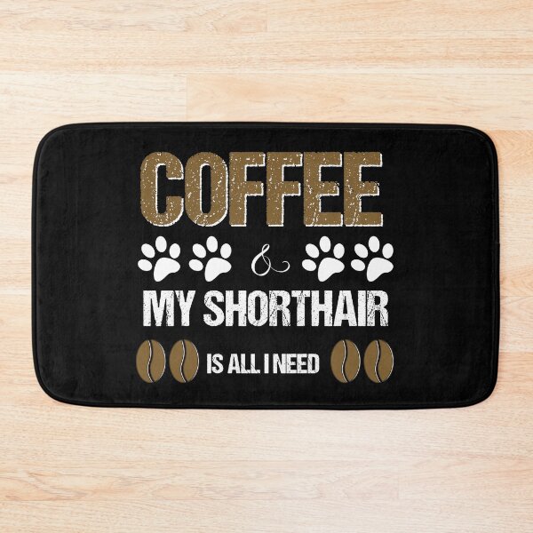 Item preview, Shorthair and coffee is all I need designed and sold by Beyond Words.