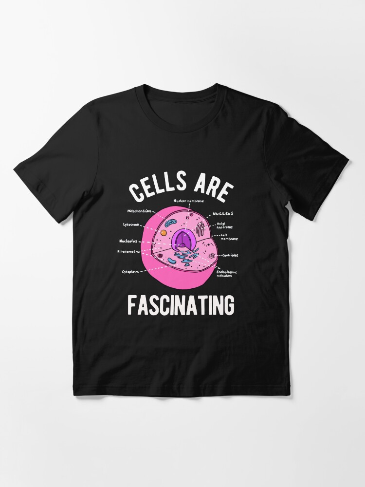 "Biology Teacher Cells Are Fascinating" Tshirt for Sale by CanadianUnicorn Redbubble