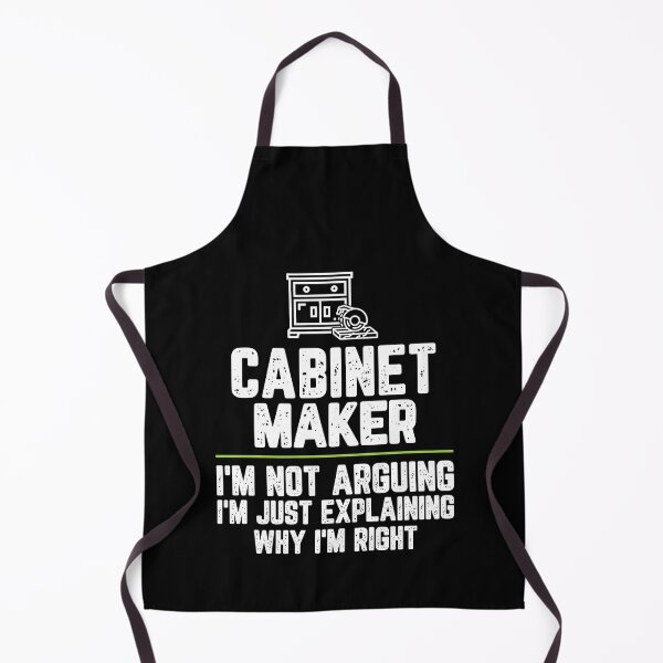 Item preview, Cabinet maker I'm Not Arguing I'm Just Explaining Why I'm Right Cabinet maker Gift Funny Shirt Novelty Gag Gift Office Desk Boss Gift designed and sold by Orange Pieces.