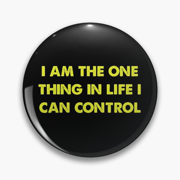 Item preview, I am the one thing in life i can control designed and sold by Kathrine2302.