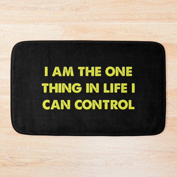 Item preview, I am the one thing in life i can control designed and sold by Kathrine2302.