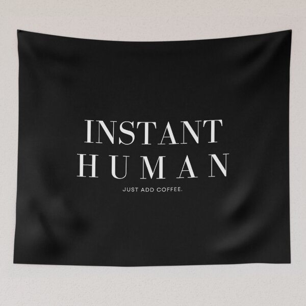 Item preview, Instant human just add coffee. designed and sold by ThatThingUBrew.