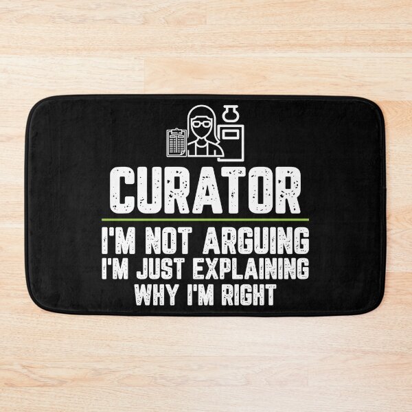 Item preview, Curator I'm Not Arguing I'm Just Explaining Why I'm Right Curator Gift Funny Shirt Novelty Gag Gift Office Desk Boss Gift designed and sold by Orange Pieces.