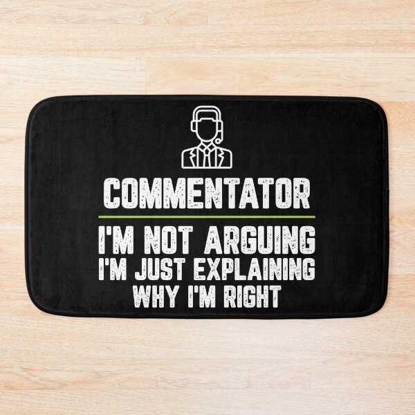 Item preview, Commentator I'm Not Arguing I'm Just Explaining Why I'm Right Commentator Gift Funny Shirt Novelty Gag Gift Office Desk Boss Gift designed and sold by Orange Pieces.