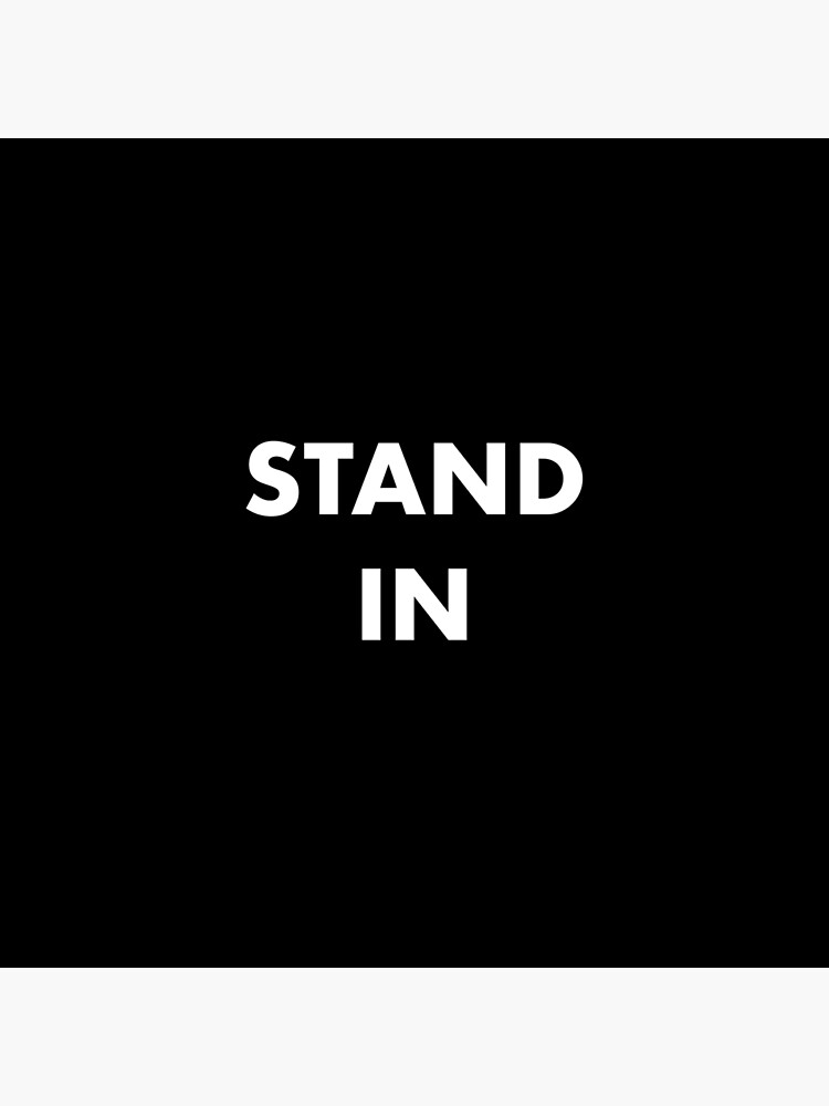 "STAND IN! Movie Film Crew wear!" Poster by KateHolderness Redbubble