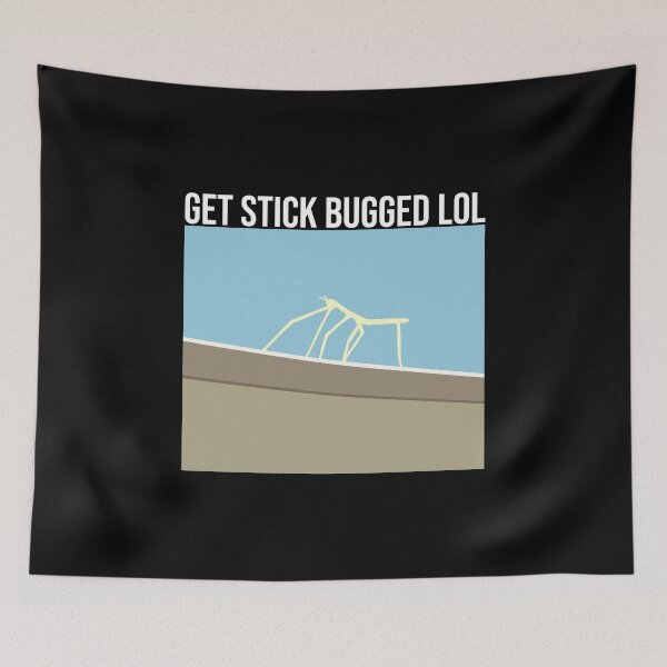 Item preview, Get Stick Bugged LOL designed and sold by artsylab.