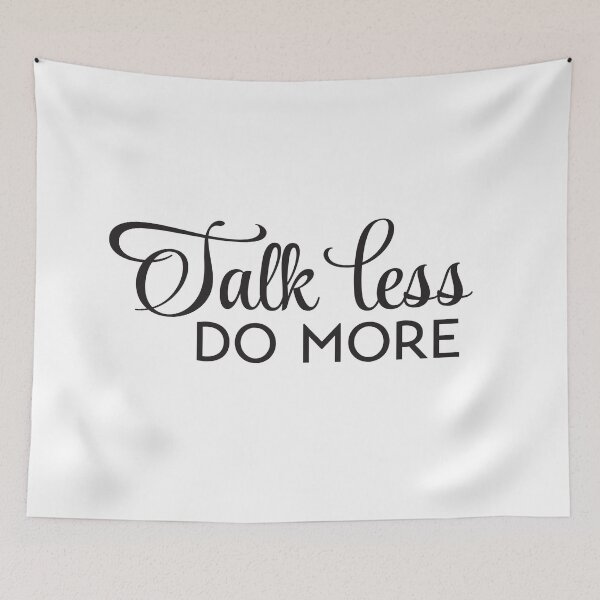 Item preview, Talk Less DO MORE designed and sold by Shinobi23.