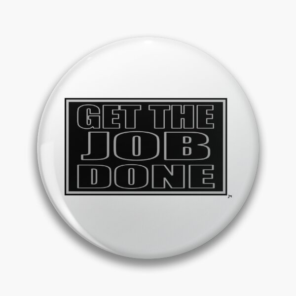 Item preview, "Get The Job Done" (1) T-Shirt and Products - Black and Silver (Grey) designed and sold by JohnnyMyass.