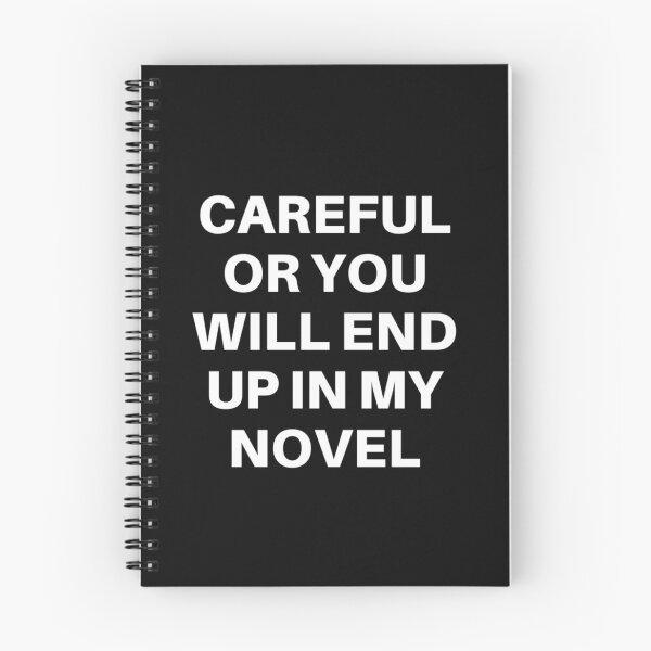 Item preview, Careful, or you will end up in my novel. designed and sold by Hebam07.