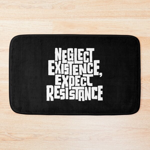 Item preview, Neglect existence, expect resistance designed and sold by OldiesGoldies.